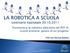 Promuovere la robotica educativa nel POF di scuola primaria: genesi di un progetto. Dott.ssa Patrizia Rossini