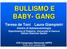BULLISMO E BABY- GANG