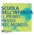 SCUOLA DELL INFANZIA IL PRIMO PASSO NEL MONDO