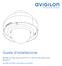 Guida d'installazione. Modelli di Telecamere Dome IP in H.264 ad alta definizione Avigilon : H3-DP1, H3-DP2, H3A-DP1 e H3A-DP2