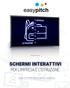 SCHERMI INTERATTIVI SCHERMI INTERATTIVI. +33 (0) / / easypitch.eu