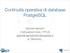 Continuità operativa di database PostgreSQL. Gabriele Bartolini 2ndQuadrant Italia / ITPUG