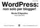 versione beta WordPress: non solo per blogger! Nicola D Agostino Linux Day 2016