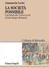 Annamaria Loche LA SOCIETÀ POSSIBILE. Una lettura del Contrat social di Jean-Jacques Rousseau. Collana di filosofia. FrancoAngeli