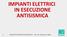 IMPIANTI ELETTRICI IN ESECUZIONE ANTISISMICA. IMPIANTI ELETTRICI ANTISISMICI - Per. Ind. Gianfranco Magni