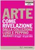 ARTE COME RIVELAZIONE DALLA COLLEZIONE LUIGI E PEPPINO AGRATI I VADEMECUM. Gallerie d Italia - Piazza Scala, Milano 16 maggio - 19 agosto 2018