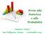 Avvio alla Statistica e alla Probabilità. Summer School San Pellegrino Terme, 7 settembre 2015