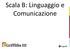 Scala B: Linguaggio e Comunicazione