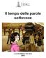 Il tempo delle parole sottovoce. Proposte di lettura per i ragazzi dai 6 ai 14 anni in occasione della Giornata della Memoria