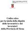 Codice etico per la tutela della dignità delle lavoratrici e dei lavoratori della Provincia di Siena