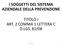 I SOGGETTI DEL SISTEMA AZIENDALE DELLA PREVENZIONE TITOLO I ART. 2 COMMA 1 LETTERA C D.LGS. 81/08 RAAM SRL 1