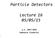 Particle Detectors. Lecture 16 05/05/15. a.a Emanuele Fiandrini