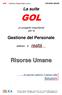 GOL. La suite. Gestione del Personale. un progetto importante per la. adesso è realtà. GOL Gestione Organizzata Lavoro RISORSE UMANE