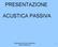 PRESENTAZIONE ACUSTICA PASSIVA. Realizzazione del Perito Industriale Samuele Marinozzi