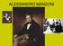 ALESSANDRO MANZONI Nasce a Milano nel 1785 da Giulia Beccaria e Pietro Manzoni.La madre si separa dal padre e va a vivere a Parigi La sua formazione