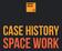 CASE HISTORy SPACE WORK