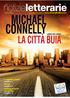 MICHAEL CONNELLY LA CITTÀ BUIA. IL MANIPOLATORE a pagina 5 SHIVER a pagina 11 UN INQUIETANTE SIMMETRIA a pagina 21 LIBRO DEL MESE