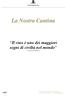 La Nostra Cantina. Il vino è uno dei maggiori segni di civiltà nel mondo. Cit. Ernest Hemingway