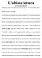 L ultima lettera. di Giovanni Bucolo. La vicenda narra la storia di quattro amici ventenni che negli anni 40 si ritrovano improvvisamente