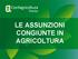 LE ASSUNZIONI CONGIUNTE IN AGRICOLTURA