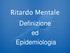 Ritardo Mentale Definizione ed Epidemiologia