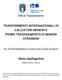 TRASFERIMENTI INTERNAZIONALI DI CALCIATORI MINORI E PRIMO TESSERAMENTO DI MINORI STRANIERI