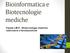 Bioinformatica e Biotecnologie mediche. Classe LM-9 - Biotecnologie mediche, veterinarie e farmaceutiche