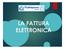 LA FATTURA ELETTRONICA