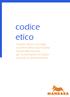 codice etico Il codice etico è uno degli strumenti della responsabilità sociale delle imprese per la promozione di buone pratiche di comportamento.