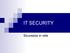 IT SECURITY. Sicurezza in rete