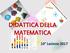 DIDATTICA DELLA MATEMATICA. 10 Lezione 2017