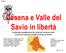 Cesena e Valle del Savio in libertà