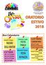 ORATORIO ESTIVO 2018 FESTA IN PIAZZA GITE FESTA FINALE. Box Calendario. 5a SETTIMANA COMUNITARIA 4 SETTIMANE. Domenica 1 Luglio