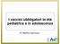 I vaccini obbligatori in età pediatrica e in adolescenza. Dr. Martino Gianrocco