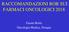 RACCOMANDAZIONI ROR SUI FARMACI ONCOLOGICI Fausto Roila Oncologia Medica, Perugia