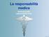 La responsabilità medica. Seminario sulla responsabilità civile