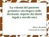 La volontà del paziente geriatrico oncologico nelle decisioni: rispetto dei diritti legali e risvolti etici. Alberto Bondolfi Université de Genève