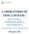 LABORATORIO DI FISICA DI BASE: MECCANICA, TERMODINAMICA, ELETTRICITA VERSIONE CON ARDUINO (Progetto 1B)