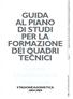 GUIDA AL PIANO DI STUDI PER LA FORMAZIONE DEI QUADRI TECNICI