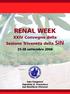 RENAL WEEK XXIV Convegno della Sezione Triveneta della SIN settembre 2008 Sala Congressi Ospedale G. Fracastoro San Bonifacio (Verona)