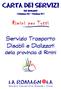 CARTA DEI SERVIZI. ISO 9001:2015 ( Edizione 02 Versione 01 ) Servizio Trasporto Disabili e Dializzati della provincia di Rimini