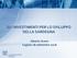 GLI INVESTIMENTI PER LO SVILUPPO DELLA SARDEGNA. Alberto Scanu Cagliari 28 settembre 2018