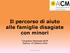 Il percorso di aiuto alle famiglie disagiate con minori