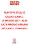 PLAYOFFS 2016/17 QUARTI GARA 1