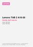 Lenovo TAB 2 A Guida dell'utente. Lenovo TB2-X30F Lenovo TB2-X30L