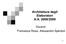 Architettura degli Elaboratori A.A. 2008/2009. Docenti: Francesca Rossi, Alessandro Sperduti