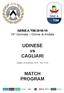 SERIE A TIM ^ Giornata Girone di Andata. UDINESE vs CAGLIARI. Sabato 29 dicembre Ore 15:00 MATCH PROGRAM