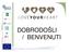 DOBRODOŠLI / BENVENUTI. The Project LOVE YOUR HEART is co-financed by the European Union Instrument of Pre-Accession Assistance (IPA)