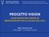 PROGETTO VISION «ASSESSMENT DEI SERVIZI DI ORIENTAMENTO PER LE SCUOLE DEL FVG»