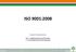 ISO 9001:2008. Docente: Giovanna Amoruso. AREA: «PROFESSIONALIZZANTE: CERTIFICAZIONI» UF: 15) Certificazioni dei sistemi di gestione